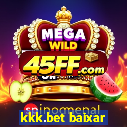 kkk.bet baixar
